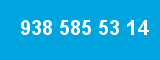 938 585 53 14 938 585 53 14